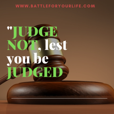 Judge Not, Lest You Be Judged